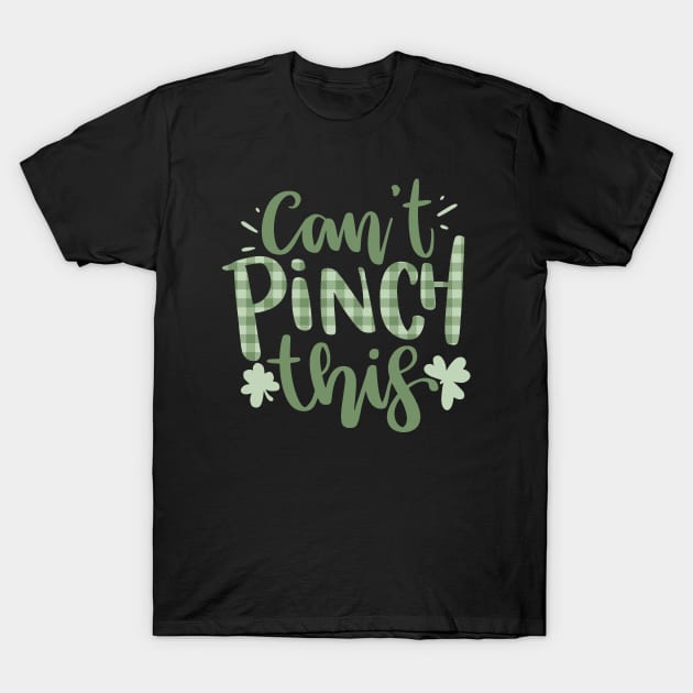 Can't Pinch This St Patrick's Day Funny T-Shirt by CardboardCotton